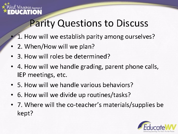 Parity Questions to Discuss 1. How will we establish parity among ourselves? 2. When/How