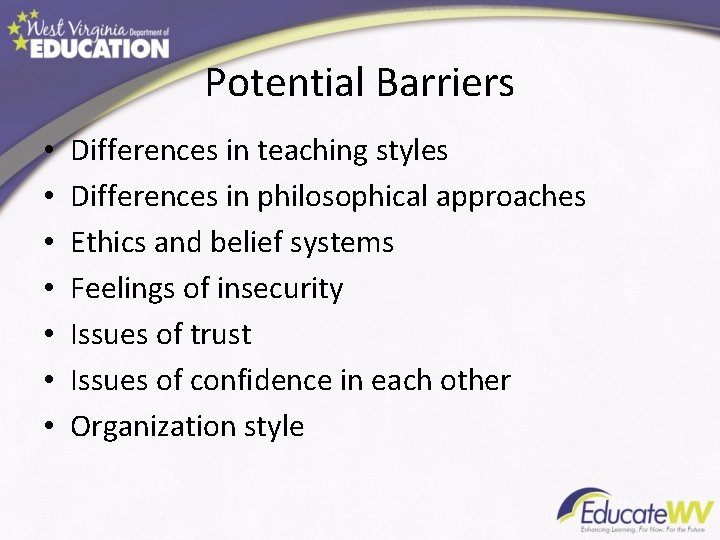 Potential Barriers • • Differences in teaching styles Differences in philosophical approaches Ethics and