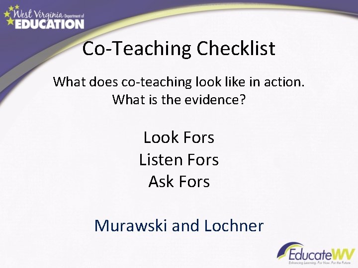 Co-Teaching Checklist What does co-teaching look like in action. What is the evidence? Look