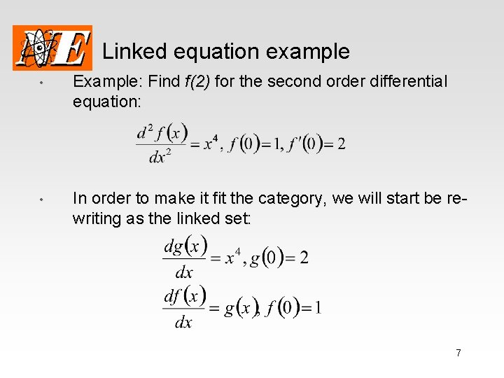 Linked equation example • Example: Find f(2) for the second order differential equation: •