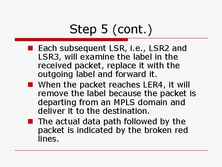 Step 5 (cont. ) n Each subsequent LSR, i. e. , LSR 2 and