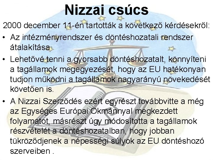 Nizzai csúcs 2000 december 11 -én tartották a következő kérdésekről: • Az intézményrendszer és