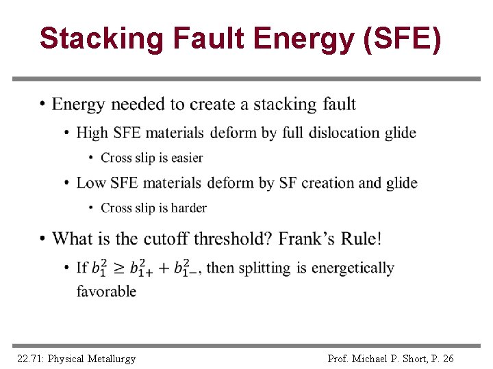 Stacking Fault Energy (SFE) • 22. 71: Physical Metallurgy Prof. Michael P. Short, P.
