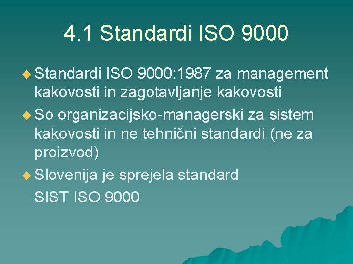 4. 1 Standardi ISO 9000 u Standardi ISO 9000: 1987 za management kakovosti in