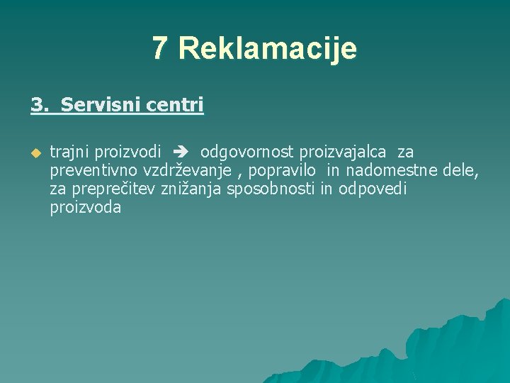 7 Reklamacije 3. Servisni centri u trajni proizvodi odgovornost proizvajalca za preventivno vzdrževanje ,