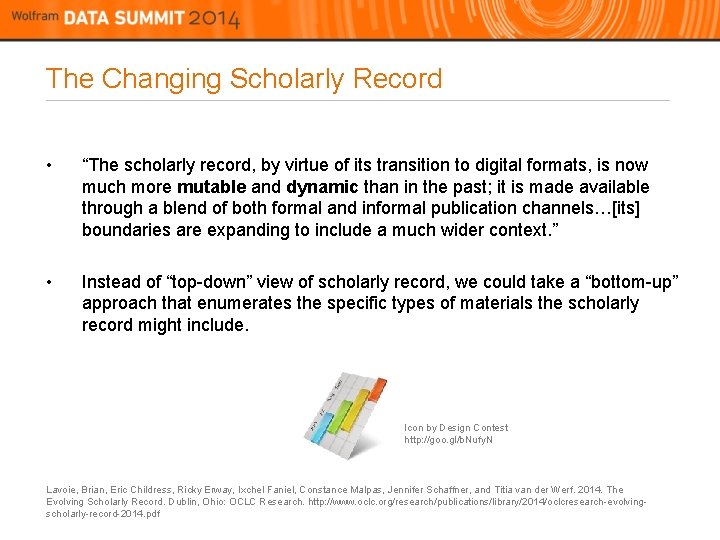 The Changing Scholarly Record • “The scholarly record, by virtue of its transition to