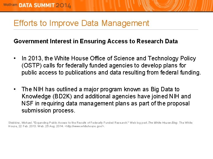 Efforts to Improve Data Management Government Interest in Ensuring Access to Research Data •