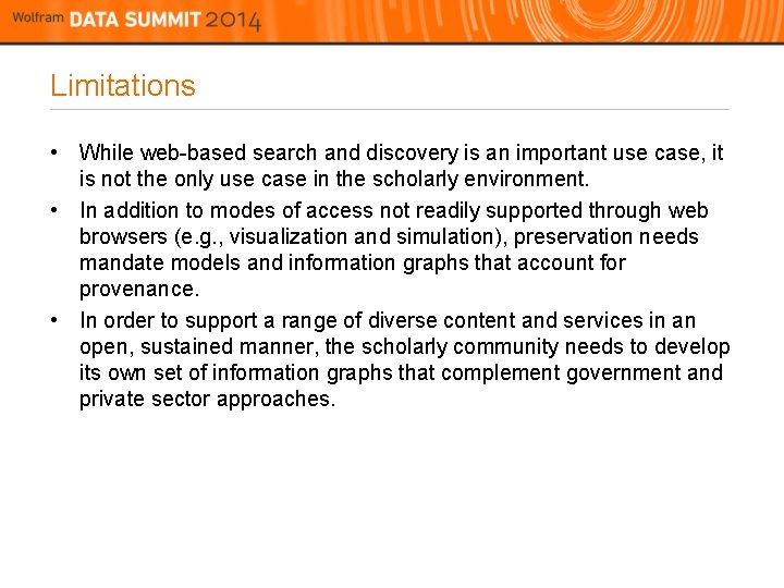 Limitations • While web-based search and discovery is an important use case, it is