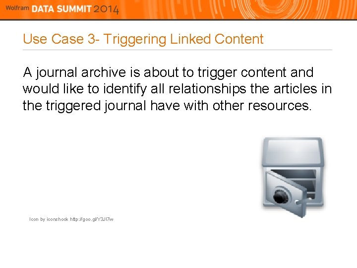 Use Case 3 - Triggering Linked Content A journal archive is about to trigger