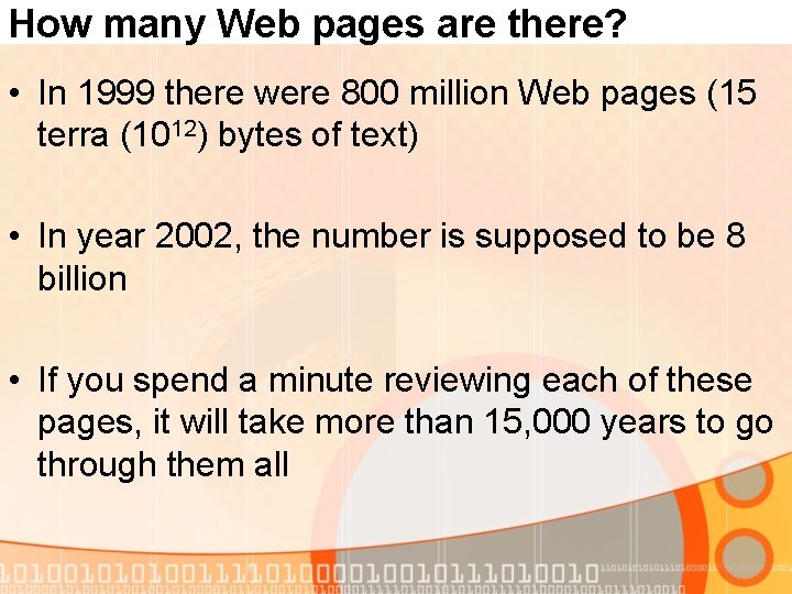 How many Web pages are there? • In 1999 there were 800 million Web