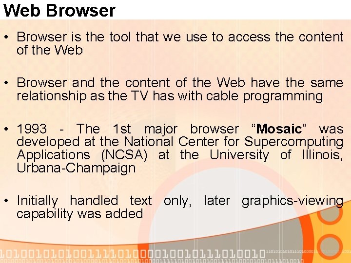 Web Browser • Browser is the tool that we use to access the content