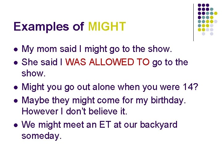 Examples of MIGHT l l l My mom said I might go to the Examples of MIGHT l l l My mom said I might go to the