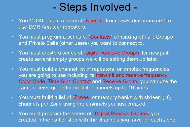 - Steps Involved • You MUST obtain a no-cost “User Id” from “www. dmr-marc.