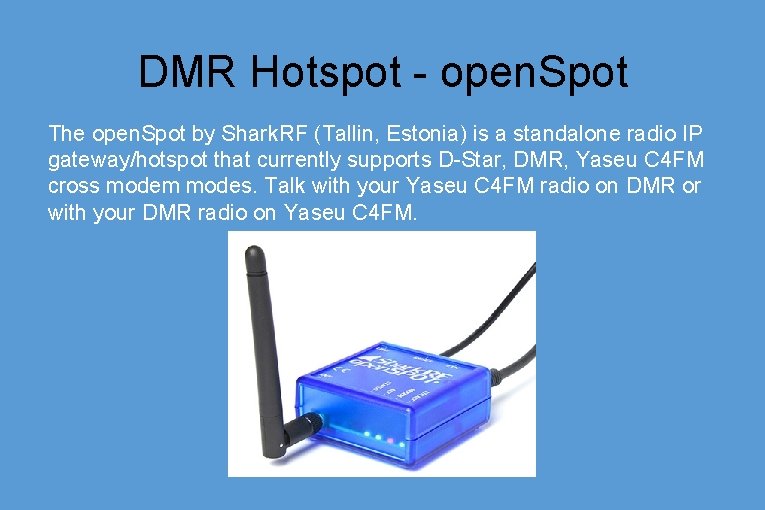 DMR Hotspot - open. Spot The open. Spot by Shark. RF (Tallin, Estonia) is