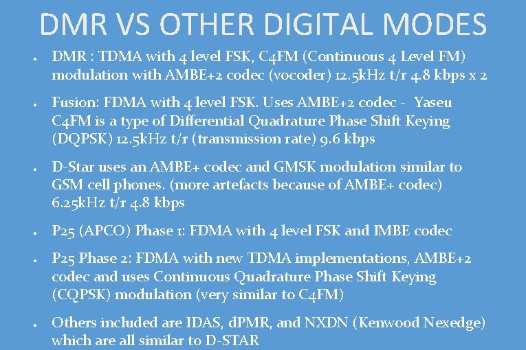 DMR VS OTHER DIGITAL MODES ● ● ● DMR : TDMA with 4 level