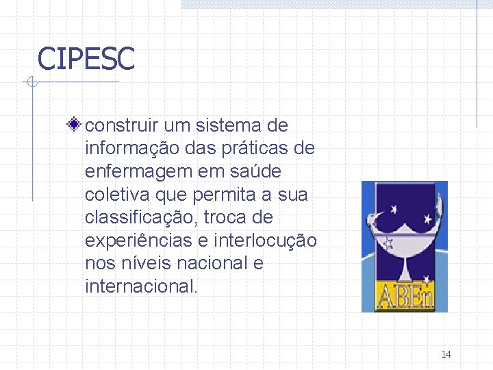 CIPESC construir um sistema de informação das práticas de enfermagem em saúde coletiva que