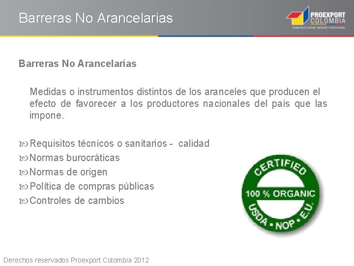 Barreras No Arancelarias Medidas o instrumentos distintos de los aranceles que producen el efecto