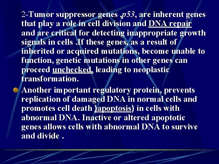 2 -Tumor suppressor genes , p 53, are inherent genes that play a role