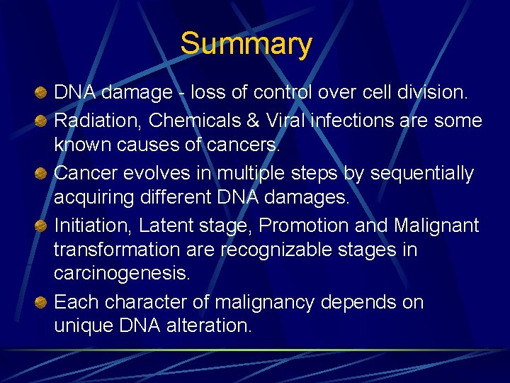 Summary DNA damage - loss of control over cell division. Radiation, Chemicals & Viral