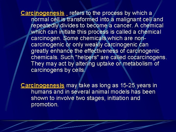 Carcinogenesis refers to the process by which a normal cell is transformed into a