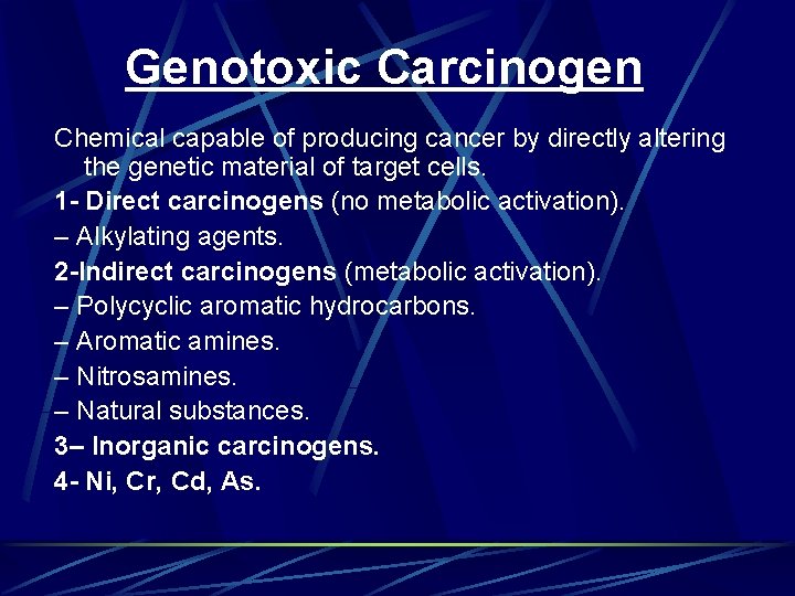 Genotoxic Carcinogen Chemical capable of producing cancer by directly altering the genetic material of