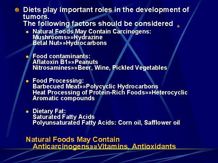 Diets play important roles in the development of tumors. The following factors should be