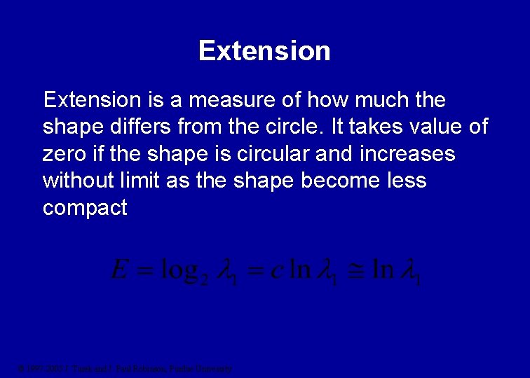 Extension is a measure of how much the shape differs from the circle. It