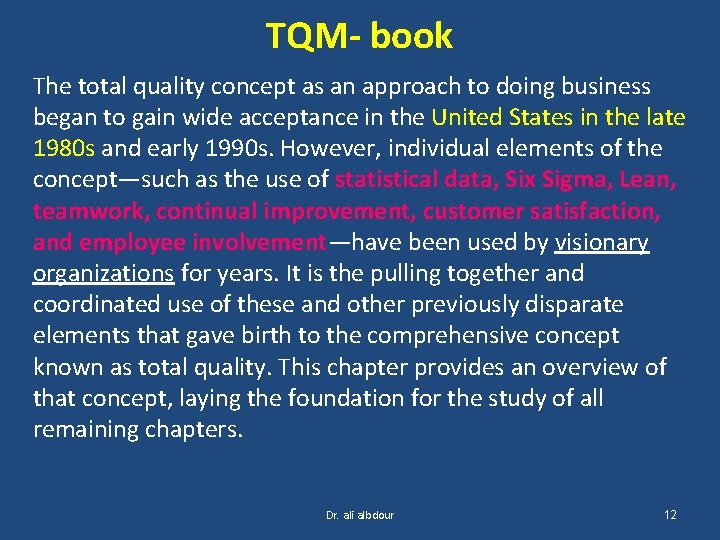 TQM- book The total quality concept as an approach to doing business began to