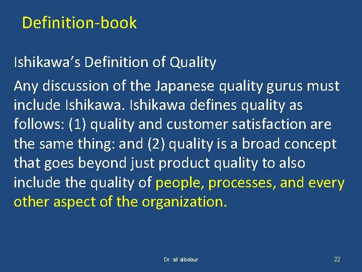 Definition-book Ishikawa’s Definition of Quality Any discussion of the Japanese quality gurus must include