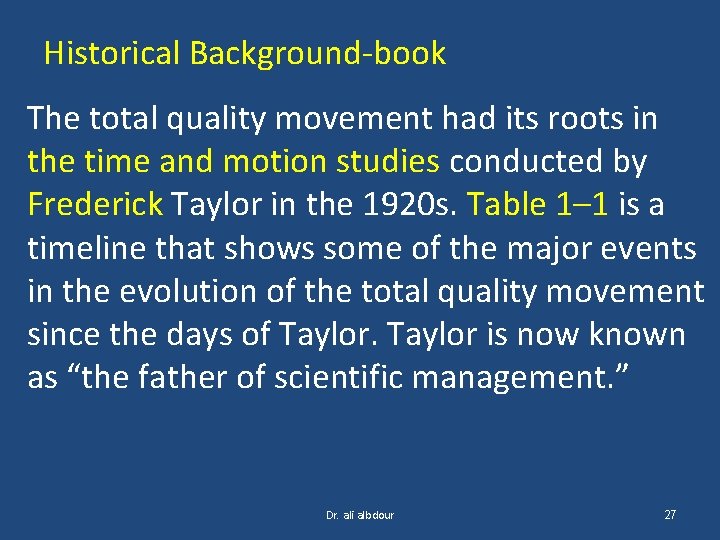 Historical Background-book The total quality movement had its roots in the time and motion