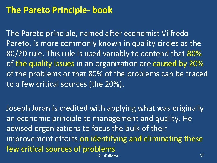 The Pareto Principle- book The Pareto principle, named after economist Vilfredo Pareto, is more