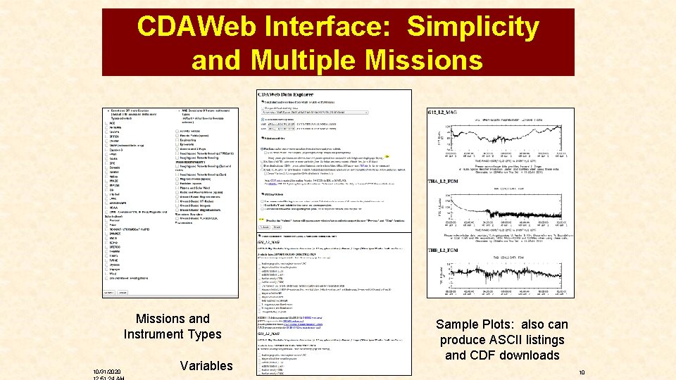 CDAWeb Interface: Simplicity and Multiple Missions and Instrument Types 10/31/2020 Variables Sample Plots: also