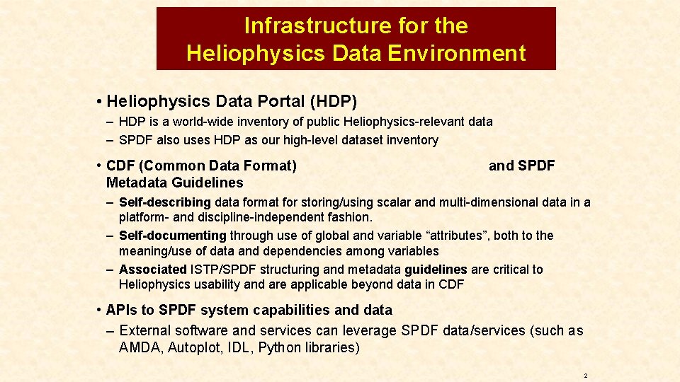 Infrastructure for the Heliophysics Data Environment • Heliophysics Data Portal (HDP) – HDP is