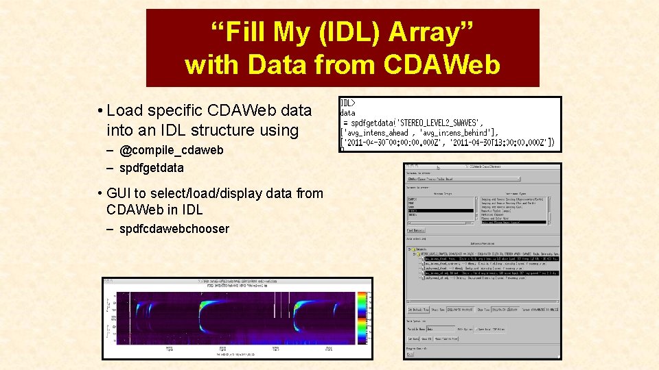“Fill My (IDL) Array” with Data from CDAWeb • Load specific CDAWeb data into