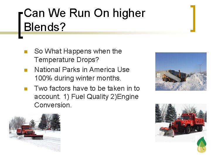 Can We Run On higher Blends? n n n So What Happens when the