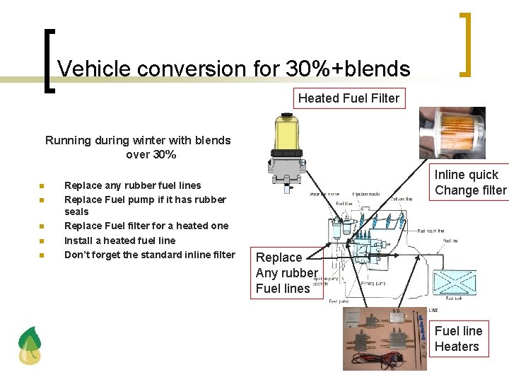 Vehicle conversion for 30%+blends Heated Fuel Filter Running during winter with blends over 30%