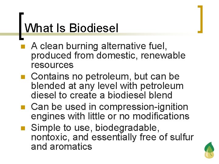 What Is Biodiesel n n A clean burning alternative fuel, produced from domestic, renewable