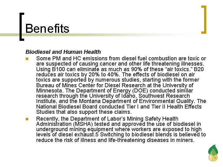 Benefits Biodiesel and Human Health n Some PM and HC emissions from diesel fuel