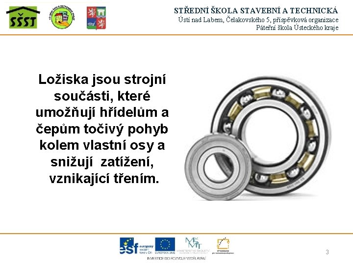 STŘEDNÍ ŠKOLA STAVEBNÍ A TECHNICKÁ Ústí nad Labem, Čelakovského 5, příspěvková organizace Páteřní škola