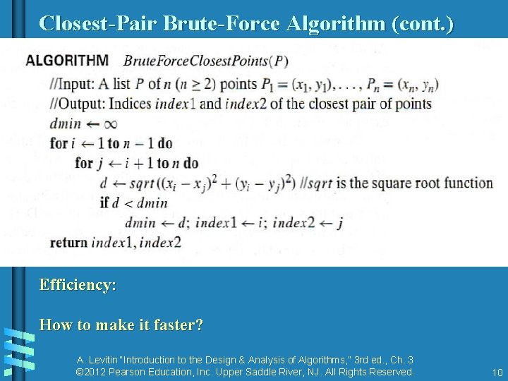 Closest-Pair Brute-Force Algorithm (cont. ) Efficiency: How to make it faster? A. Levitin “Introduction
