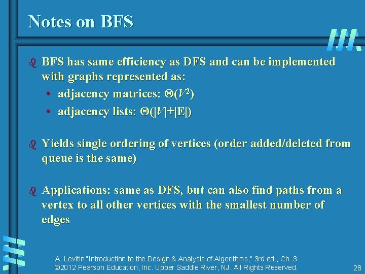 Notes on BFS b BFS has same efficiency as DFS and can be implemented