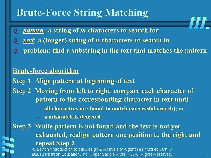 Brute-Force String Matching b b b pattern: a string of m characters to search