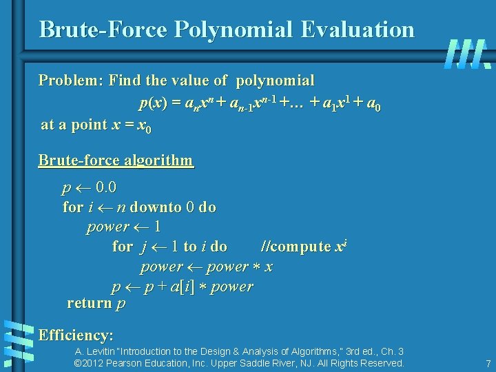 Brute-Force Polynomial Evaluation Problem: Find the value of polynomial p(x) = anxn + an-1