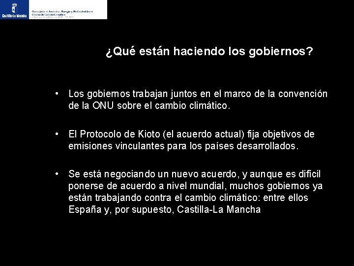 ¿Qué están haciendo los gobiernos? • Los gobiernos trabajan juntos en el marco de