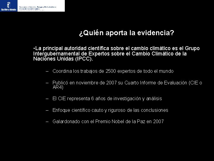 ¿Quién aporta la evidencia? • La principal autoridad científica sobre el cambio climático es