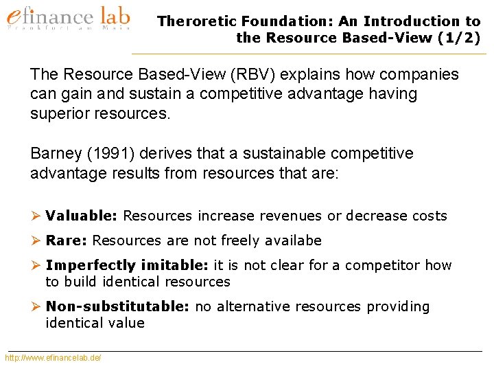 Theroretic Foundation: An Introduction to the Resource Based-View (1/2) The Resource Based-View (RBV) explains