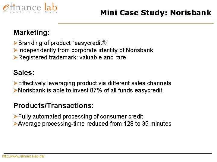 Mini Case Study: Norisbank Marketing: ØBranding of product “easycredit®” ØIndependently from corporate identity of