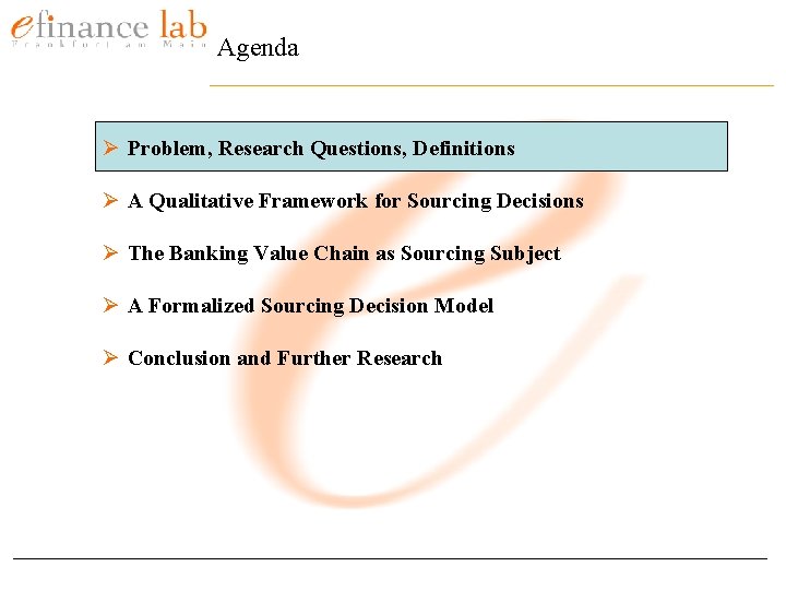Agenda Ø Problem, Research Questions, Definitions Ø A Qualitative Framework for Sourcing Decisions Ø