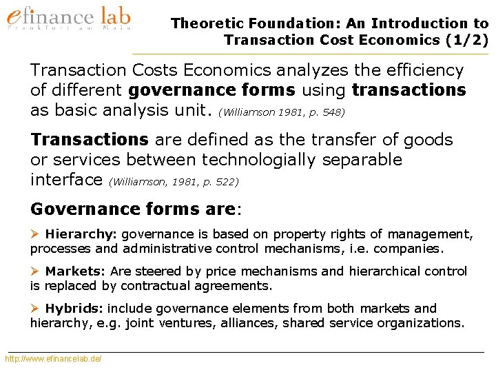 Theoretic Foundation: An Introduction to Transaction Cost Economics (1/2) Transaction Costs Economics analyzes the