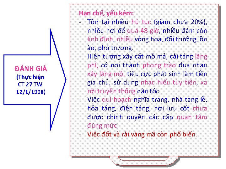 ĐÁNH GIÁ (Thực hiện CT 27 TW 12/1/1998) Hạn chế, yếu kém: - Tồn